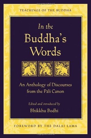 In the Buddha's Words: An Anthology of Discourses from the Pali